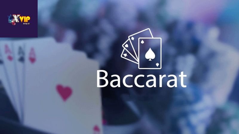 Baccarat xvip - Cổng Game Bài Cao Cấp, Tỷ Lệ Thắng Lớn 2 Giới thiệu Baccarat xvip